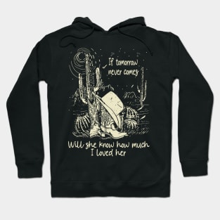 If Tomorrow Never Comes Will She Know How Much I Loved Her Mountains Boots Music Hoodie